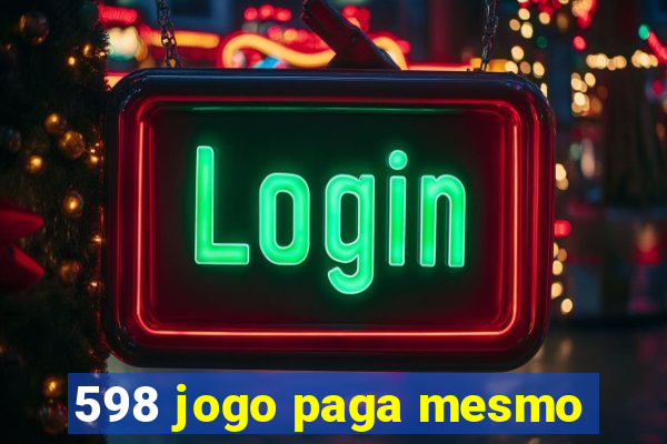 598 jogo paga mesmo